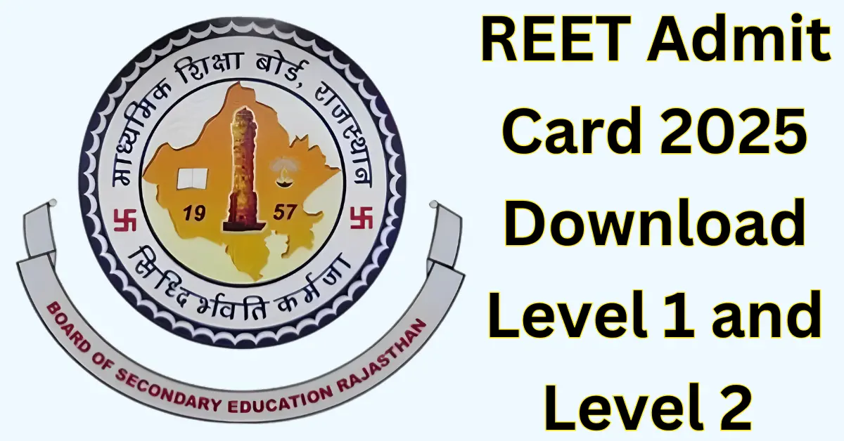 REET Admit Card 2025 Download name wise